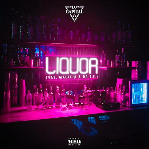 Liquor (feat. Malachi & Da L.E.S)