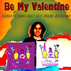 Be My Valentine (feat. Lily Marie Antonini)