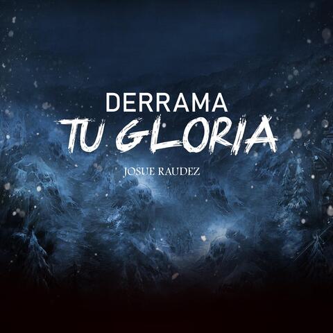 Derrama Tu Gloria