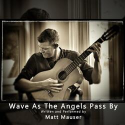 Wave as the Angels Pass By