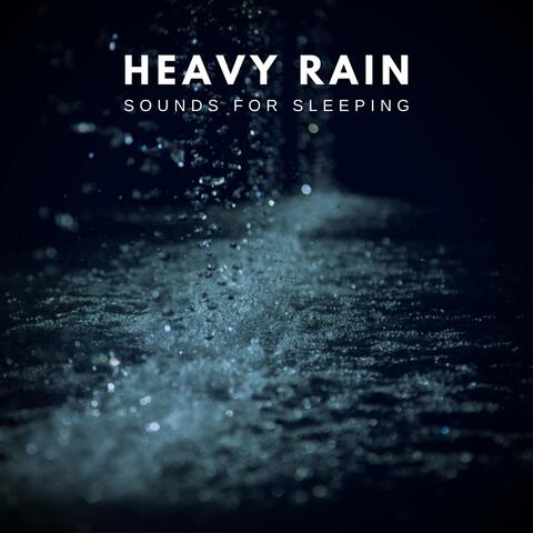 Heavy Rain Sounds for Sleeping