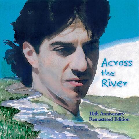 Across the River (10th Anniversary Remastered Edition)