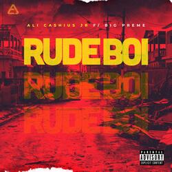 Rude Boi (feat. Big Preme)