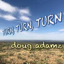 Turn, Turn, Turn