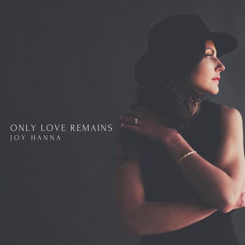 Only Love Remains