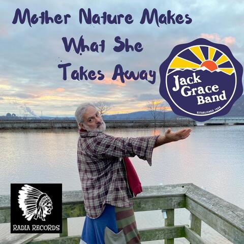 Mother Nature Makes What She Takes Away