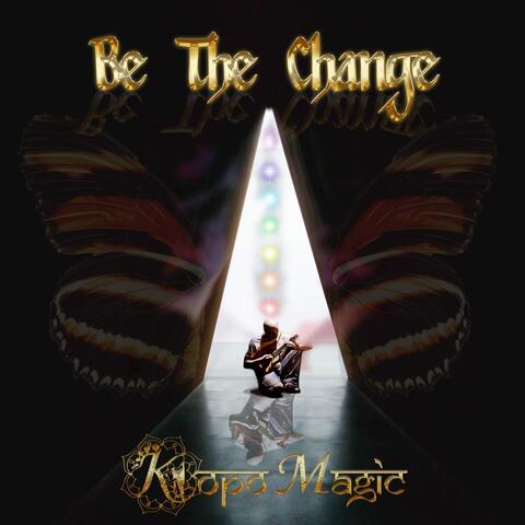 Be the Change