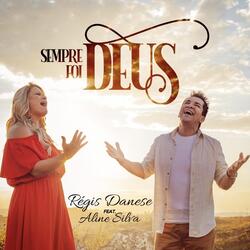 Sempre Foi Deus (feat. Aline Silva)