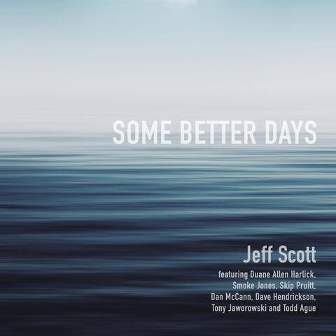 Some Better Days (feat. Duane Allen Harlick, Smoke Jones, Skip Pruitt, Dan McCann, Dave Hendrickson, Tony Jaworowski & Todd Ague)
