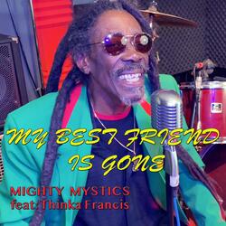 My Best Friend Is Gone (feat. Thinka Francis)