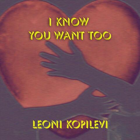 I Know You Want Too