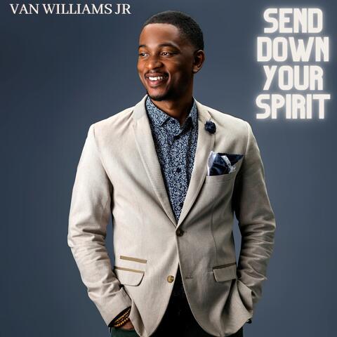 Send Down Your Spirit