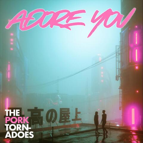 Adore You