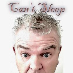 Can't Sleep