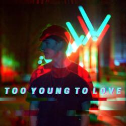 Too Young To Love