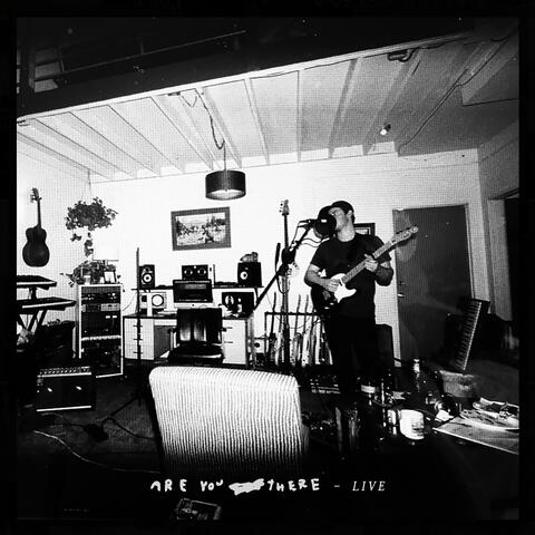 Are You There (Live)