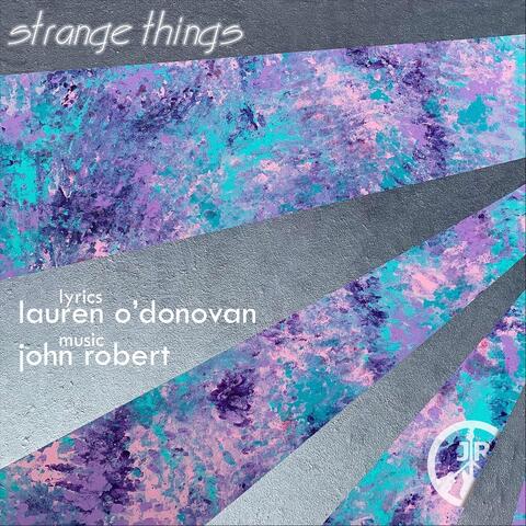 Strange Things (feat. Lauren O’Donovan)