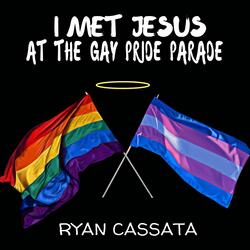 I Met Jesus at the Gay Pride Parade