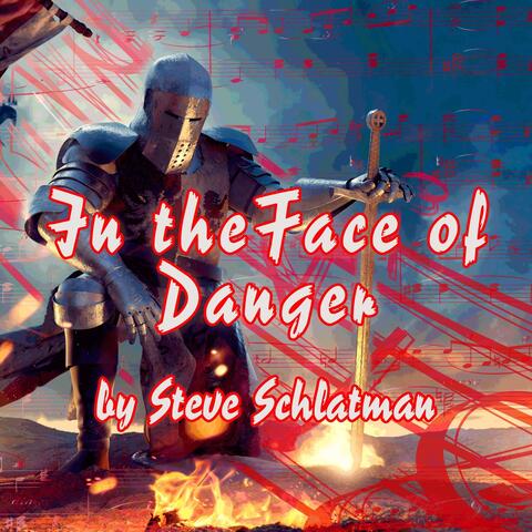In the Face of Danger