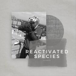 Reactivated Species