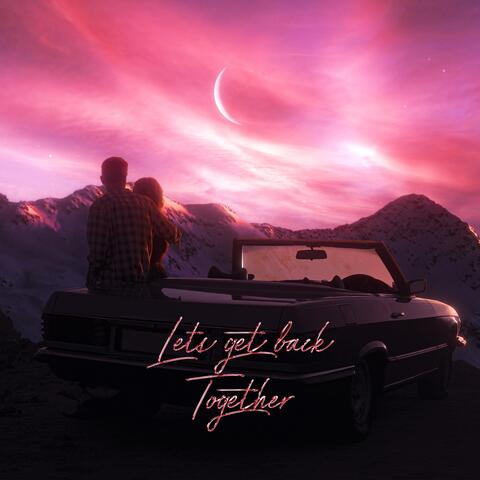 Let's Get Back Together (Single)