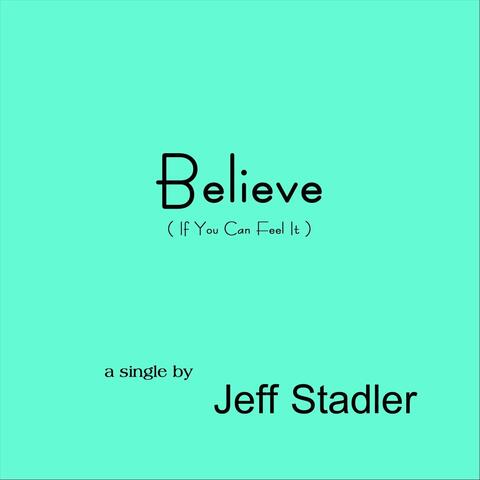 Believe (If You Can Feel It)