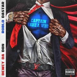 Captain Save a Who (feat. Roblo Dastar)