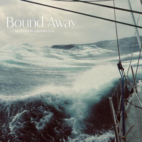 Bound Away (Deluxe)