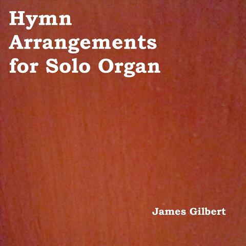 Hymn Arrangements for Solo Organ