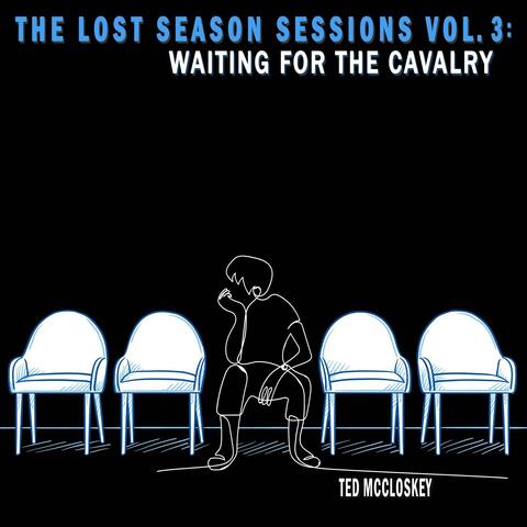 The Lost Season Sessions, Vol. 3: Waiting for the Cavalry