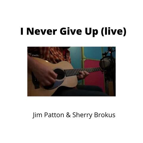 I Never Give Up (Live)