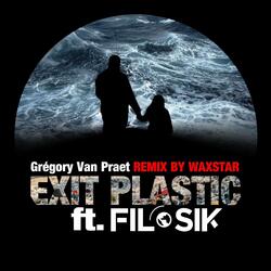 Exit Plastic (Waxstar Remix) [feat. Filosik]