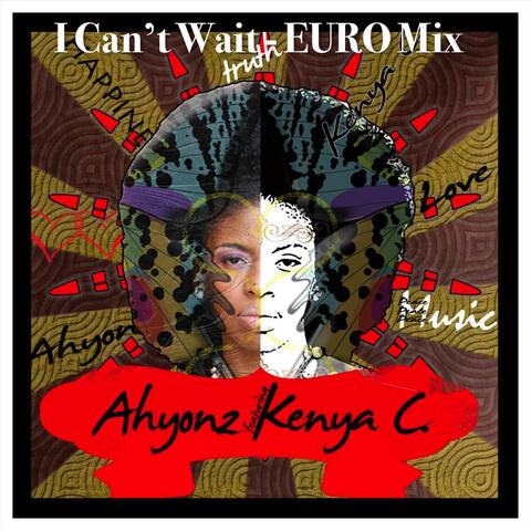 I Can't Wait - Euro Mix (feat. Kenya C)