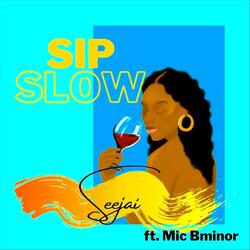 Sip Slow (feat. Mic Bminor)