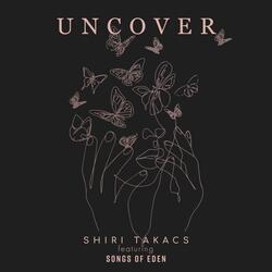 Uncover (feat. Songs of Eden)