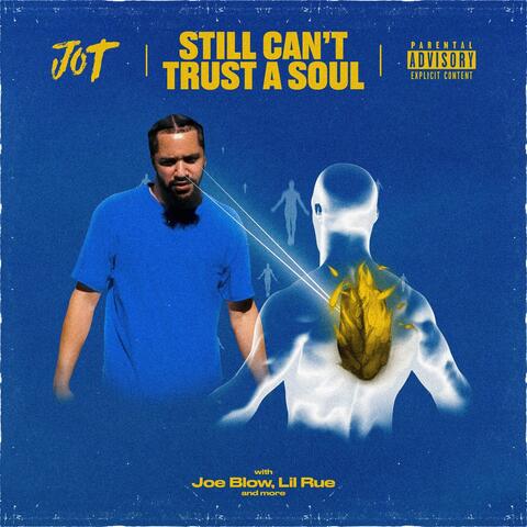Still Can't Trust a Soul