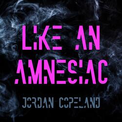 Like An Amnesiac