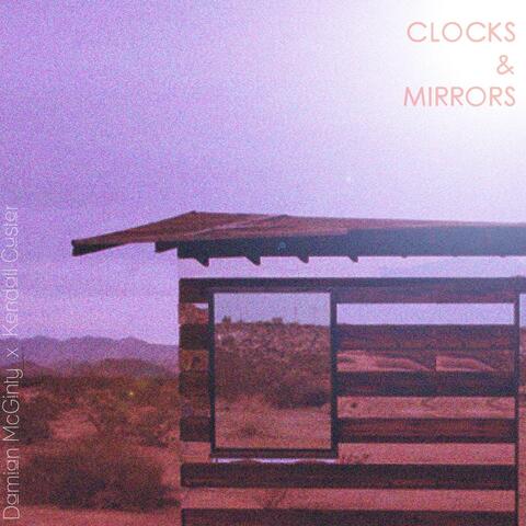 Clocks & Mirrors (feat. Kendall Custer)