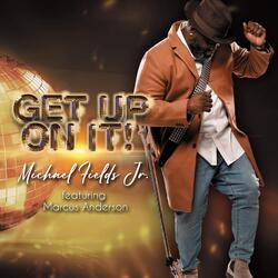 Get up on It (feat. Marcus Anderson)