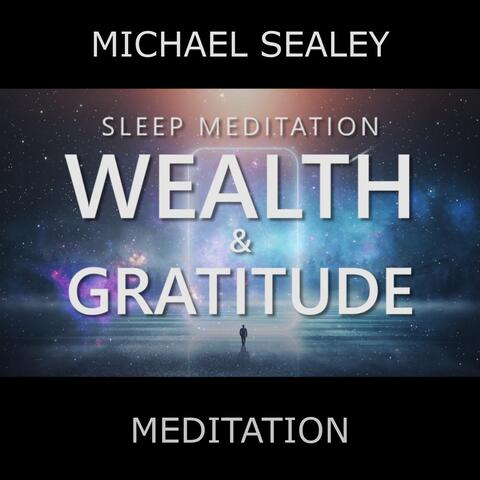 Sleep Meditation Wealth and Gratitude (feat. Christopher Lloyd Clarke)