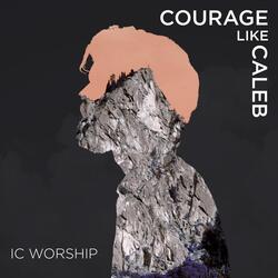 Courage Like Caleb