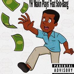 Makin Plays (feat. Solobang)