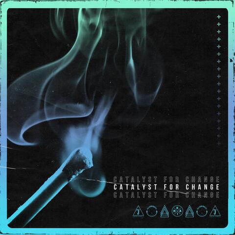 Catalyst for Change