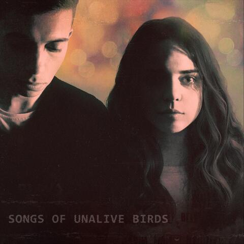 Songs of Unalive Birds