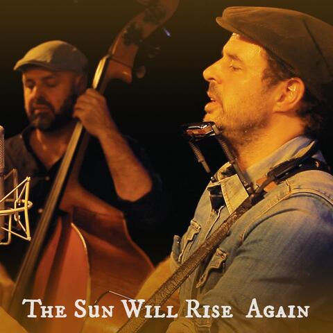 The Sun Will Rise Again