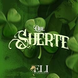 Que Suerte