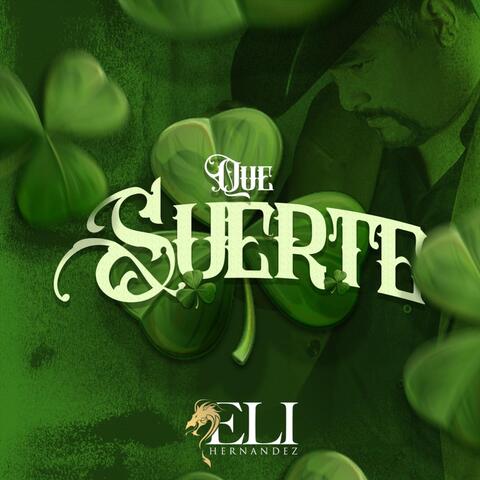 Que Suerte
