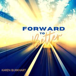 Forward to Better