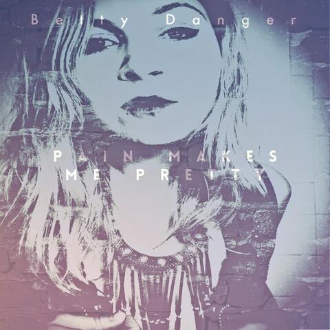 Pain Makes Me Pretty