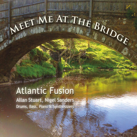Meet Me at the Bridge